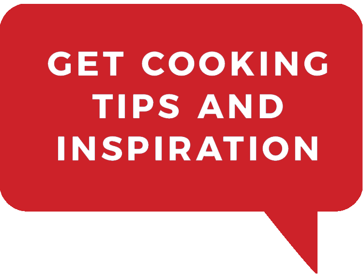 Get Cooking Tips and Inspiration